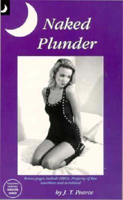 Naked Plunder - J. T. Pearce - Paperback