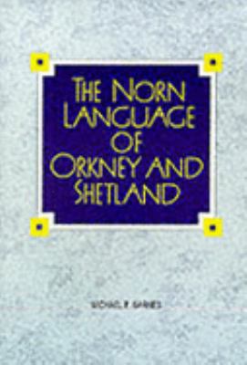 The Norn Language of Orkney and Shetland