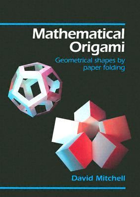 Mathematical Origami Geometrical Shapes by Paper Folding