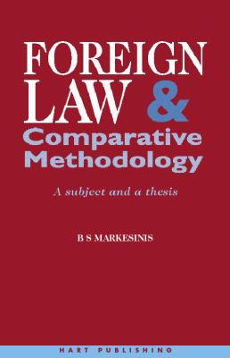 Foreign Law and Comparative Methodology A Subject and a Thesis