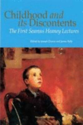 Childhood and Its Discontents The First Seamus Heaney Lectures