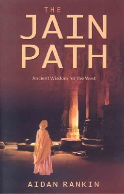 Jain Path Ancient Wisdom for the West