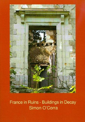 France in Ruins: Buildings in Decay
