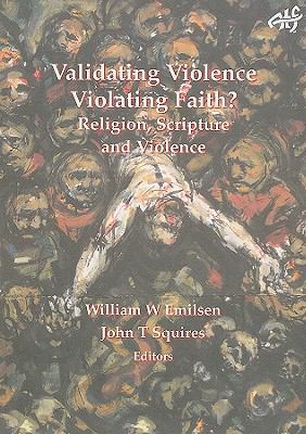 Validating Violence - Violating Faith?