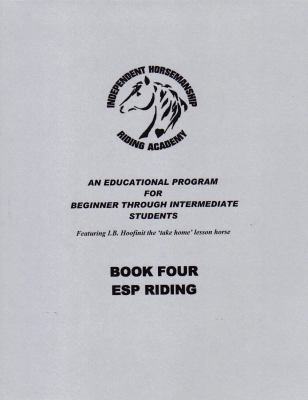 Book Four - ESP Riding (Independent Horsemanship - Beginner Level)
