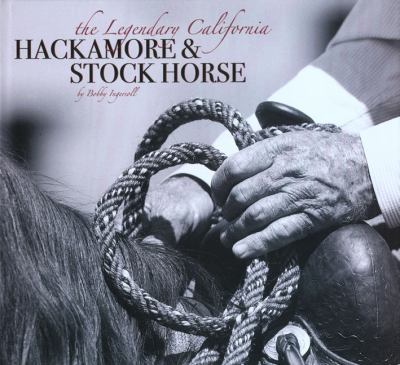 Legendary California Hackamore & Stock Horse 