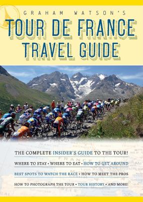 Graham Watson's Tour de France Travel Guide