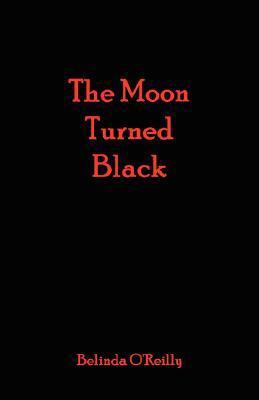 The Moon Turned Black