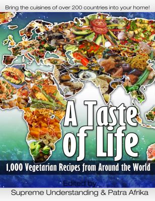 Taste of Life : 1,000 Vegetarian Recipes from Around the World