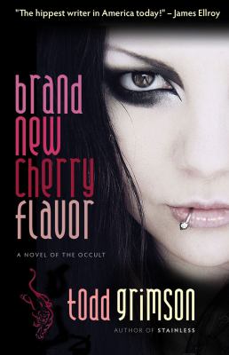 Brand New Cherry Flavor : A Novel of the Occult