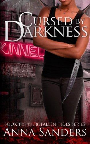 Cursed by Darkness (An Urban Fantasy Novel): Befallen Tides (Volume 1)