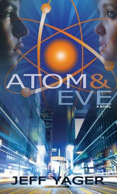 Atom and Eve : A Novel