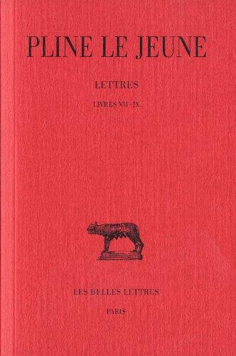 Pline Le Jeune, Lettres Tome III: Livres VII-IX (Collection Des Universites De France Serie Latine) (French Edition)