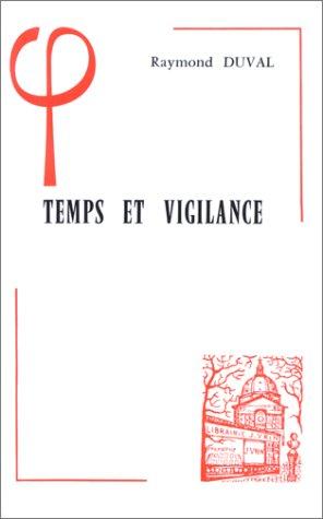 Temps Et Vigilance (Bibliotheque D'histoire De La Philosophie) (French Edition)
