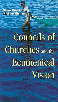 Councils of Churches and the Ecumenical Vision