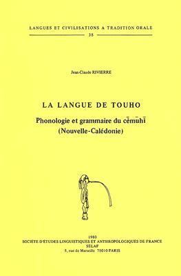 La Langue de Touho. Phonologie Et Grammaire Du Chmuhn (Nouvelle-Calidonie). To38 - Jean Claude Rivierre - Paperback