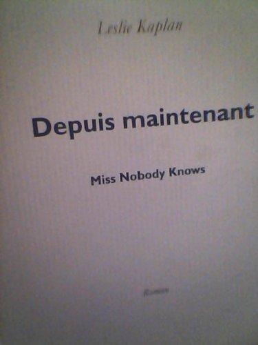 Depuis maintenant: Miss Nobody Knows ~Roman