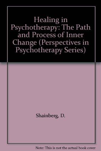 Healing in Psychotherapy: The Path and Process of Inner Change (Perspectives in Psychotherapy Series)