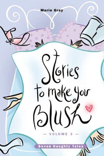 Stories to Make You Blush: Volume 3