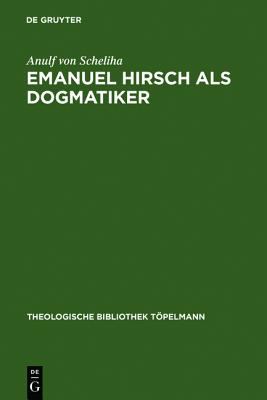 Emmanuel Hirsch Als Dogmatiker Sum Programm Der