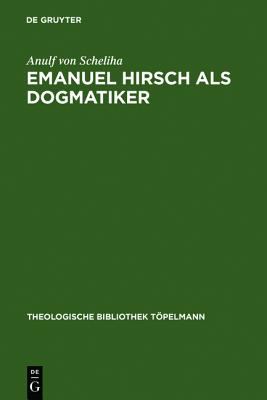 Emmanuel Hirsch Als Dogmatiker Sum Programm Der "Christlichen Rechenschaft" Im "Leitfaden Zur Christlichen Lehre"