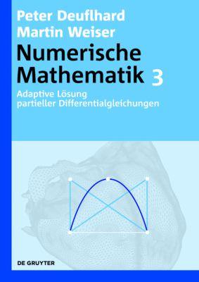 Numerische Mathematik 3. Adaptive L�sung partieller Differentialgleichungen