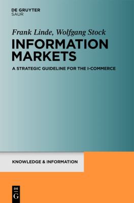 Information Markets : A Strategic Guideline for the I-Commerce