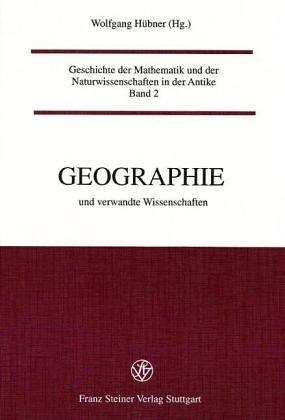 Geographie und verwandte Wissenschaften (Geschichte der Mathematik Und der Naturwissenschaften In der) (German Edition)
