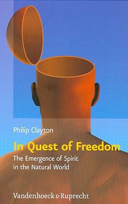 In Quest of Freedom: The Emergence of Spirit in the Natural World. Frankfurt Templeton Lectures 2006 (Religion, Theologie und Naturwissenschaft / Religion, Theology, and Natural Science (RThN))