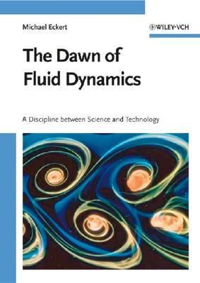 Dawn of Fluid Dynamics A Discipline Between Science And Technology