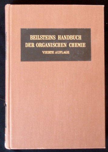Acyclische Kohlenwasserstoffe, Hydroxy-Verbindungen und Oxo-Verbindungen. 1 (Beilstein Handbook of Organic Chemistry, Fourth Edition Beilsteins ... Auflage / 4. Ergnzungswerk) (German Edition)
