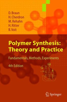 Polymer Synthesis Theory and Practice; Fundamentals, Methods, Experiments