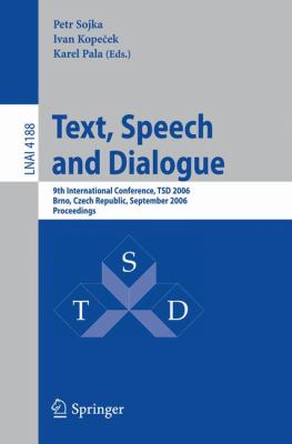 Text, Speech and Dialogue 9th International Conference, Tsd 2006, Brno, Czech Republic, September 11-15, 2006 Proceedings
