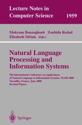 Natural Language Processing and Information Systems 5th International Conference on Applications of Natural Language to Information Systems, Nldb 2000, Versailles, France, June 28-30, 2000 Revised pap