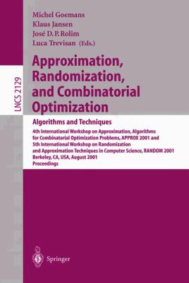 Approximation, Randomization, and Combinatorial Optimization Algorithms and Techniques 4th International Workshop on Approximation Algorithms for Combinatorial Optimization Problems, Approx 2001 and Tth intern