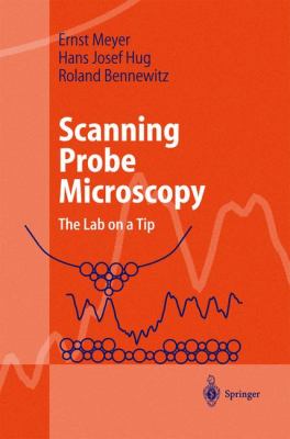 Scanning Probe Microscopy The Lab on a Tip