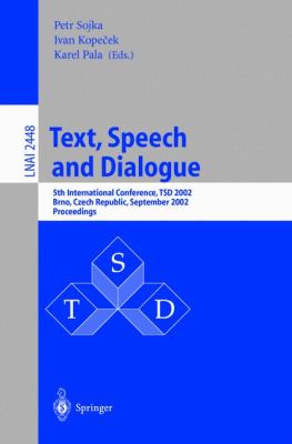 Text, Speech, and Dialogue 5th International Conference, Tsd 2002, Brno, Czech Republic, September 9-12, 2002 Proceedings
