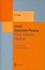 Local Quantum Physics: Fields, Particles, Algebras (Theoretical and Mathematical Physics)