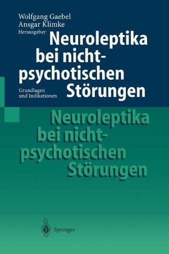 Neuroleptika bei nichtpsychotischen Strungen: Grundlagen und Indikationen (German Edition)