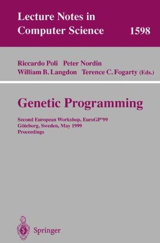 Genetic Programming: Second European Workshop, EuroGP'99, Gteborg, Sweden, May 26-27, 1999, Proceedings (Lecture Notes in Computer Science)