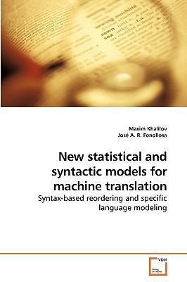 New statistical and syntactic models for machine translation: Syntax-based reordering and specific language modeling