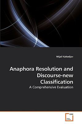 Anaphora Resolution and Discourse-new Classification: A Comprehensive Evaluation