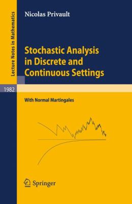 Stochastic Analysis in Discrete and Continuous Settings: With Normal Martingales (Lecture Notes in Mathematics)