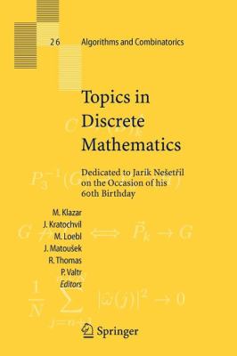 Topics in Discrete Mathematics : Dedicated to Jarik NeÅ¡etril on the Occasion of his 60th Birthday