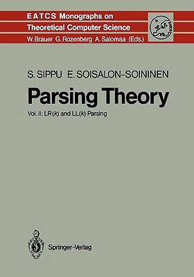 Parsing Theory II: LR(k) and LL(k) Parsing (Monographs in Theoretical Computer Science. An EATCS Series)