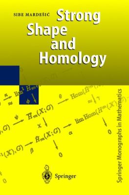 Strong Shape and Homology (Springer Monographs in Mathematics)