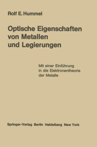 Optische Eigenschaften von Metallen und Legierungen: Mit einer Einfhrung in die Elektronentheorie der Metalle (Reine und angewandte Metallkunde in Einzeldarstellungen) (German Edition)