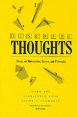Discrete Thoughts : Essays on Mathematics, Science and Philosophy