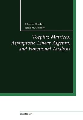 Toeplitz Matrices, Asymptotic Linear Algebra, and Functional Analysis