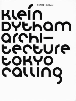 Klein Dytham Architecture Tokyo Calling